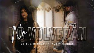 Luisma Hervás FT. Yudit García - No volverán (Prod. Yoseik) [Videoclip Oficial]