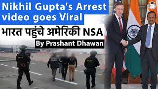 Viral video of Nikhil Gupta's Arrest | US sends National Security Advisor to India