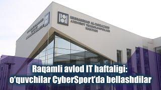 Raqamli avlod IT haftaligi: o‘quvchilar CyberSport’da bellashdilar