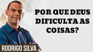 POR QUE DEUS DIFICULTA AS COISAS? #RodrigoSilva-  Archaeologist Rodrigo Silva