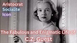 The Fabulous and Enigmatic Life of C.Z. Guest