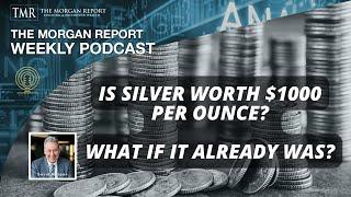 Is Silver Worth $1000 Per Ounce? What If It Already Was?