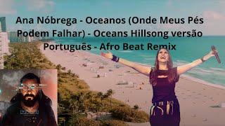 Hillsong United -Oceans Hillsong Portuguese version by Ana Nóbrega: RKJi Afro beat remix