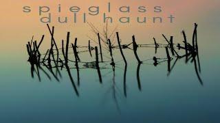 Spieglass - Dull Haunt [Full Album]