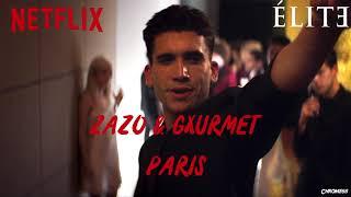 Zazo & Gxurmet - Paris (Élite Soundtrack) (S01xE01)