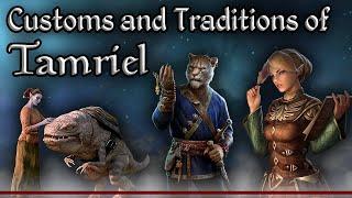 Tamriel's Traditions & Customs - The Elder Scrolls Lore Collection