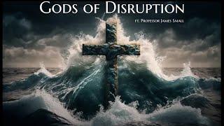 Professor James Small- Gods of Disruption