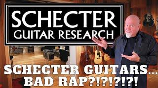 Why Do Schecter Guitars Get a Bad Rap?!?!?