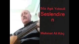 Mehmet Ali Kılıç gayrı gider oldum