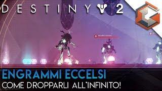 Destiny 2 | Engrammi Eccelsi | Come Farmarli ALL'INFINITO!