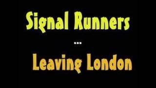 Signal Runners - Leaving London