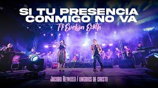 SI TU PRESENCIA CONMIGO NO VA FEAT EVELYN EDITH | VIDEO OFICIAL | JACOBO REYNOSO