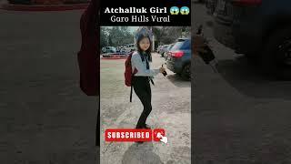 Atchalluk girl #shorts #youtubeshorts #garohills #meghalaya #viral