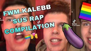 FWM.KALEBB SUS RAP COMPILATION!! ️‍