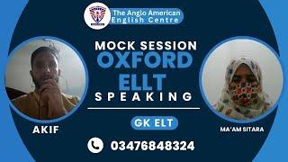 Oxford Speaking Test | ELLT Speaking Mock Session | ma'am Sitara | GK ELT Anglo American Mardan