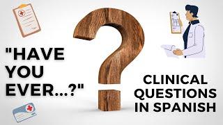 Asking clinical questions in Spanish