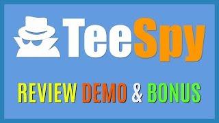 TeeSpy Pro Review Demo Bonus - Tshirt Design Ideas, FB Ad Spy, Market Research Tool