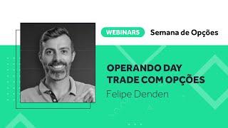 Operando Day Trade com Opções - com Felipe Denden