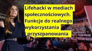 Lifehacki w mediach społecznościowych. Funkcje do realnego wykorzystania i… przyszpanowania