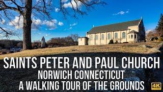 Saints Peter & Paul Church in Norwich, Connecticut - A Walking tour of the grounds.