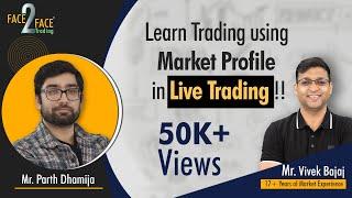 Learn Trading using Market Profile in Live Trading! #Face2Face with Parth Dhamija