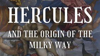 Hercules and the Origin of the Milky Way