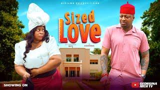 SIZED LOVE (THE MOVIE) GEORGINA IBEH, IK OGBONNA - 2025 LATEST NIGERIAN NOLLYWOOD MOVIE