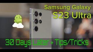 Samsung Galaxy S23 Ultra review: 30 Days Later