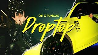 ON X PUNGAS - DROPTOP (Prod. by Erick Kasell)