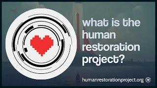 What is the Human Restoration Project?