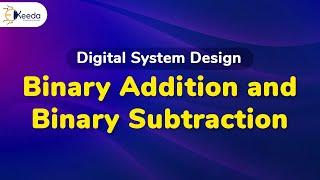 Binary Addition and Binary Subtraction | Number System and Code | Digital Circuit Design in EXTC