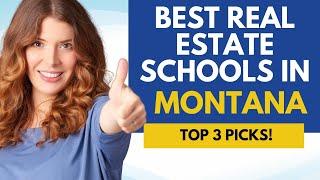 Best Online Real Estate Schools In Montana - 3 Top Montana Online Real Estate Courses And Schools