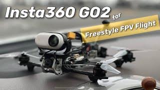 Insta360 GO2 for Freestyle FPV Flight