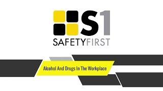 Alcohol and Drugs in the Workplace - Safety First Safety Basics