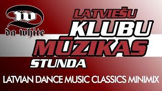 Da White - Latviešu Klubu Mūzikas Stunda - Klubu klasika - Latvian Dance Music Classics