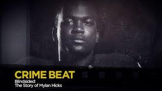 Crime Beat: Blindsided — The Story of Mylan Hicks | S3 E9
