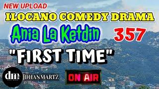 ILOCANO COMEDY DRAMA | FIRST TIME | ANIA LA KETDIN 357 | NEW UPLOAD