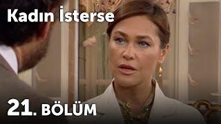 Kadın İsterse 21.Bölüm