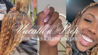 VACATION PREP: Knotless Braids, Apres Gel X Nails and Teeth Jewelry | Turks & Caicos PART 1