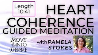 Heart Coherence 10 minute guided meditation with music