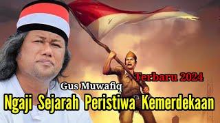 Gus Muwafiq Terbaru 2024 " Ngaji Sejarah Peristiwa Sejarah Kemerdekaan