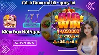 Awin - Kufun | Phương Pháp Chơi Game Nổ Hũ Đổi Thưởng Uy Tín Thắng Đậm  -  Nổ hũ 2024