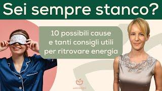 PERCHÉ SONO SEMPRE STANCO | 10 cause di stanchezza e tanti consigli 