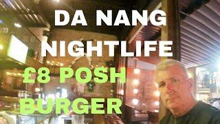 Nightlife in Da Nang Vietnam and the posh burger