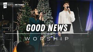 "Good News" - Seattle Bethany Worship