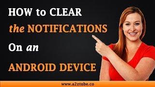 How to Clear Notifications On an Android Device