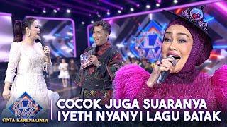 Iyeth Bustami Dapet Challange Nyanyi Lagu Batak | ROAD TO KILAU RAYA CINTA KARENA CINTA