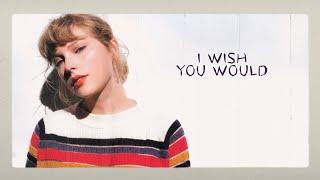 Taylor Swift - I Wish You Would (Taylor's Version) | Lyric Video