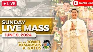 SUNDAY FILIPINO LIVE MASS TODAY II JUNE 9, 2024 II FR. JOWEL JOMARSUS GATUS