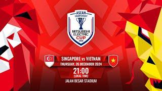 LIVE | Singapore vs Vietnam | #MitsubishiElectricCup 2024 Semi-Final